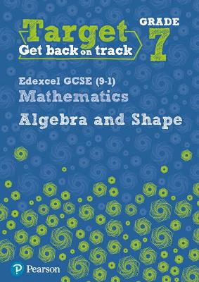 Target Grade 7 Edexcel GCSE (9-1) Mathematics Algebra and Shape Workbook - Pate, Katherine
