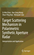 Target Scattering Mechanism in Polarimetric Synthetic Aperture Radar: Interpretation and Application