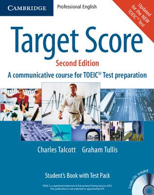 Target Score Student's Book with Audio CDs (2), Test Booklet with Audio CD and Answer Key: A Communicative Course for Toeic(r) Test Preparation - Talcott, Charles, and Tulllis, Graham