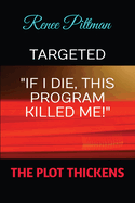 Targeted: "If I Die, This Program Killed Me!"