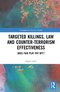 Targeted Killings, Law and Counter-Terrorism Effectiveness: Does Fair Play Pay Off?