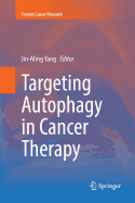 Targeting Autophagy in Cancer Therapy