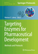 Targeting Enzymes for Pharmaceutical Development: Methods and Protocols