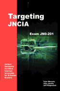 Targeting Jncia: Study Guide for Exam Jn0-201