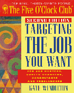 Targeting the Job You Want: For Job Hunters, Career Changers, Consultants and Freelancers