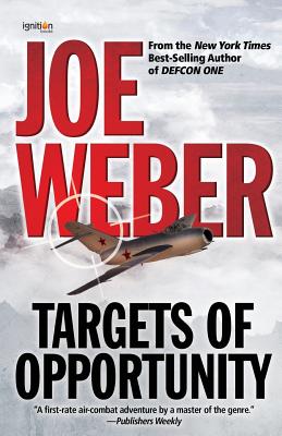 Targets of Opportunity - Weber, Joe