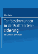 Tarifbestimmungen in Der Kraftfahrtversicherung: Ein Leitfaden Fur Praktiker