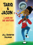 Tariq and Jason: I Love My BIG Brother