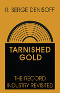 Tarnished Gold: Record Industry Revisited