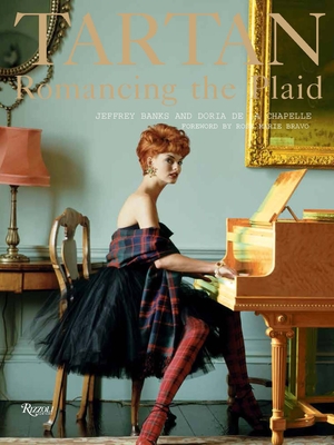 Tartan: Romancing the Plaid - Banks, Jeffrey, and de la Chapelle, Doria, and Bravo, Rose Marie (Foreword by)