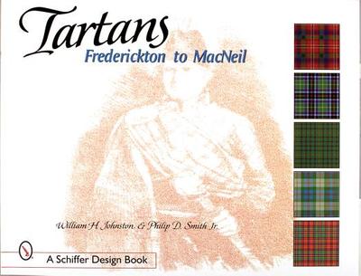 Tartans: Frederickton to MacNeil - Johnston, William H