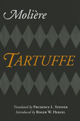 Tartuffe - Moliere, and Steiner, Prudence L (Translated by), and Herzel, Roger W (Introduction by)