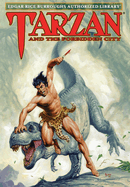 Tarzan and the Forbidden City: Edgar Rice Burroughs Authorized Library