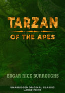 Tarzan of the Apes: Unabridged Original Classic - Large Print