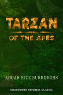 Tarzan of the Apes: Unabridged Original Classic