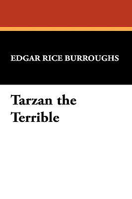 Tarzan the Terrible - Burroughs, Edgar Rice