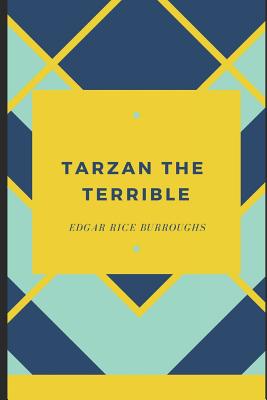 Tarzan the Terrible - Burroughs, Edgar Rice