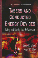 Tasers & Conducted Energy Devices: Safety & Use by Law Enforcement