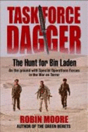 Task Force Dagger: The Hunt for Bin Laden - Moore, Robin