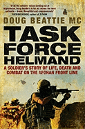 Task Force Helmand: A Soldier's Story of Life, Death and Combat on the Afghan Front Line