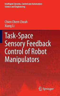 Task-Space Sensory Feedback Control of Robot Manipulators - Cheah, Chien Chern, and Li, Xiang