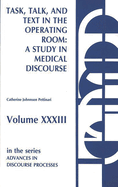 Task, Talk and Text in the Operating Room: A Study in Medical Discourse