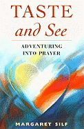 Taste and See: Adventuring into Prayer