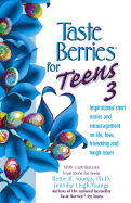 Taste Berries for Teens 3: Inspirational Short Stories and Encouragement on Life, Love and Friends-Including the One in the Mirror