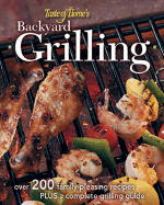 Taste of Home Backyard Grilling: 323 Family-Pleasing Recipes Plus Complete Grilling Guides