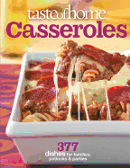 Taste of Home Casseroles: 377 Dishes for Families, Potlucks & Parties