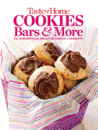 Taste of Home Cookies, Bars and More: 201 Scrumptious Ideas for Snacks and Desserts