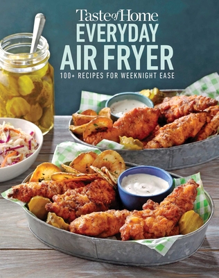 Taste of Home Everyday Air Fryer: 112 Recipes for Weeknight Ease - Taste of Home (Editor)
