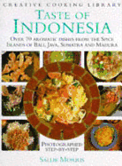 Taste of Indonesia: Over 70 Aromatic Dishes from the Spice Islands of Bali, Java, Sumatra and