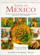 Taste of Mexico: 70 Fiery and Flavourful Recipes from South of the Border - Ortiz, Elisabeth Lambert