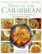 Taste of the Caribbean: 70 Simple-to-cook Recipes from This Tropical Cuisine - Grant, Rosamund