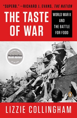 Taste of War: World War II and the Battle for Food - Collingham, Lizzie