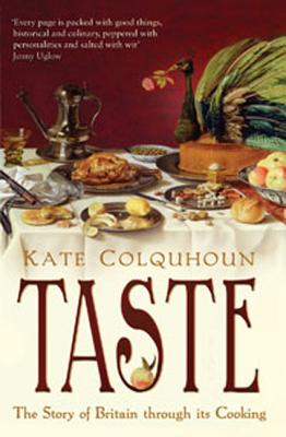 Taste: The Story of Britain Through Its Cooking - Colquhoun, Kate
