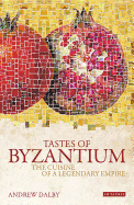 Tastes of Byzantium: The Cuisine of a Legendary Empire