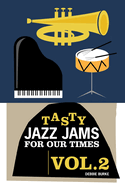 Tasty Jazz Jams for Our Times: Vol. 2