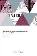 ?tat actuel de l'Alg?rie, publi? d'apr?s les documents officiels