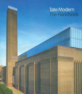 Tate Modern: The Handbook - Morris, Frances (Editor), and Craig-Martin, Michael (Contributions by), and Marr, Andrew (Contributions by)