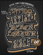 Tattoo Artist's Blackletter Bible: Steal This Flash Presents: 60+ Gothic, Old English, & Blackletter Alphabets for Tattoo Artists