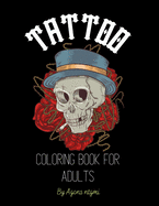 Tattoo: Coloring book for adults, Relaxation with beautiful tattoo