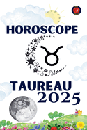 Taureau Horoscope 2025