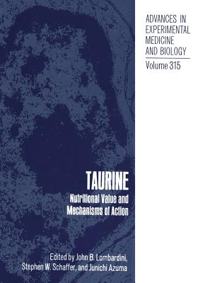 Taurine: Nutritional Value and Mechanisms of Action - Lombardini, John B (Editor), and Schaffer, Stephen W (Editor), and Azuma, Junichi (Editor)