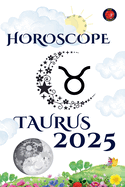 Taurus Horoscope 2025