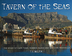 Tavern of the Seas: The Story of Cape Town, Robben Island and the Cape Peninsular