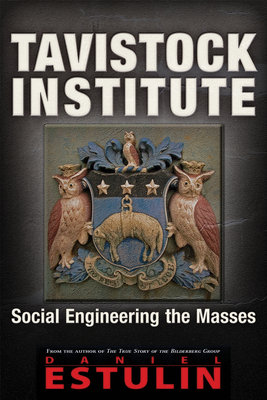 Tavistock Institute: Social Engineering the Masses - Estulin, Daniel