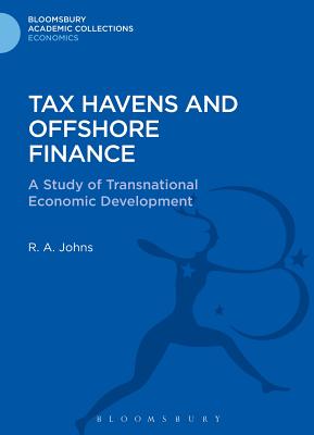 Tax Havens and Offshore Finance: A Study of Transnational Economic Development - Johns, Richard Anthony