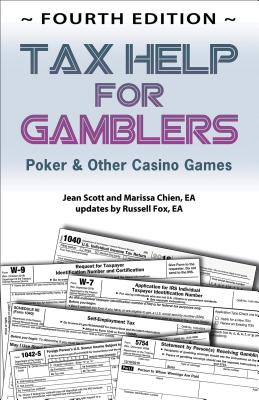 Tax Help for Gamblers: Poker & Other Casino Games - Scott, Jean, and Chien, Marissa, and Fox, Russell (Revised by)